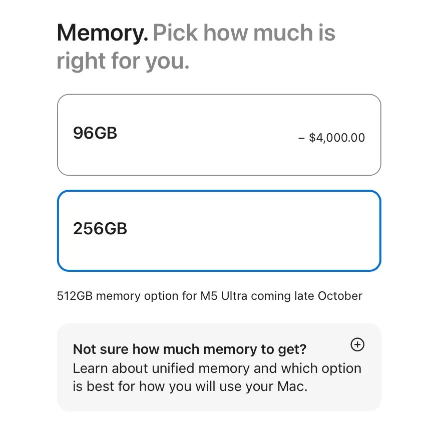 Mac configuration screen showing memory choices: 96GB costing $4,000 and 256GB. Note about upcoming 512GB option for M5 Ultra and help text for choosing the right memory.