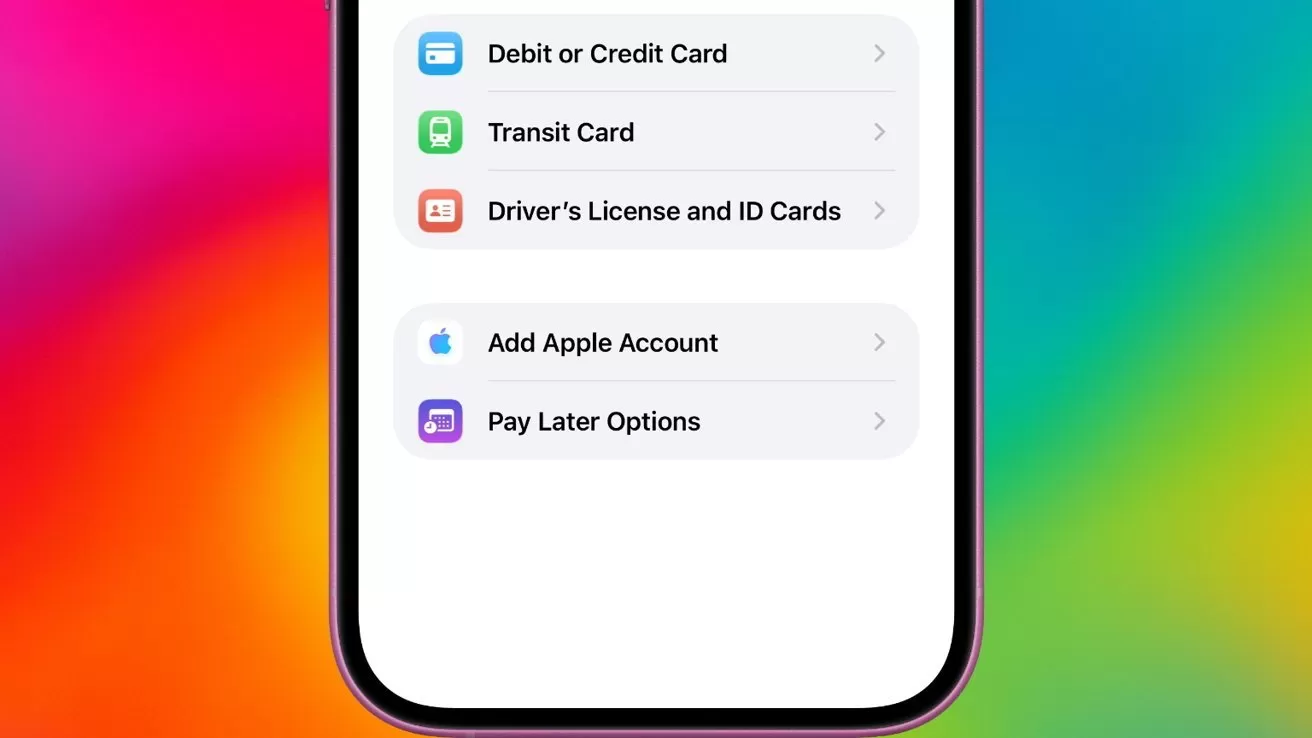 Smartphone screen showing Apple Wallet setup options: add debit or credit card, transit card, driver's license and ID cards, Apple Account, or pay later options, on a colorful gradient background